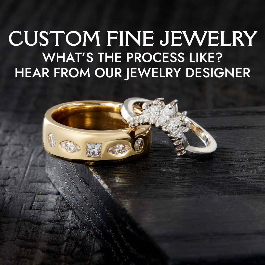 A Close Look at Our Custom Fine Jewelry Process