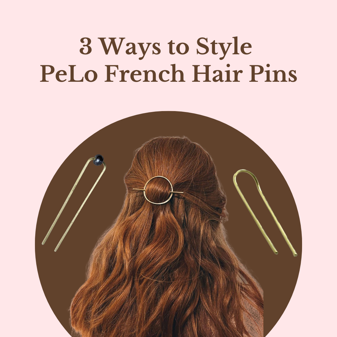 3 Ways to Use PeLo Hair Pins