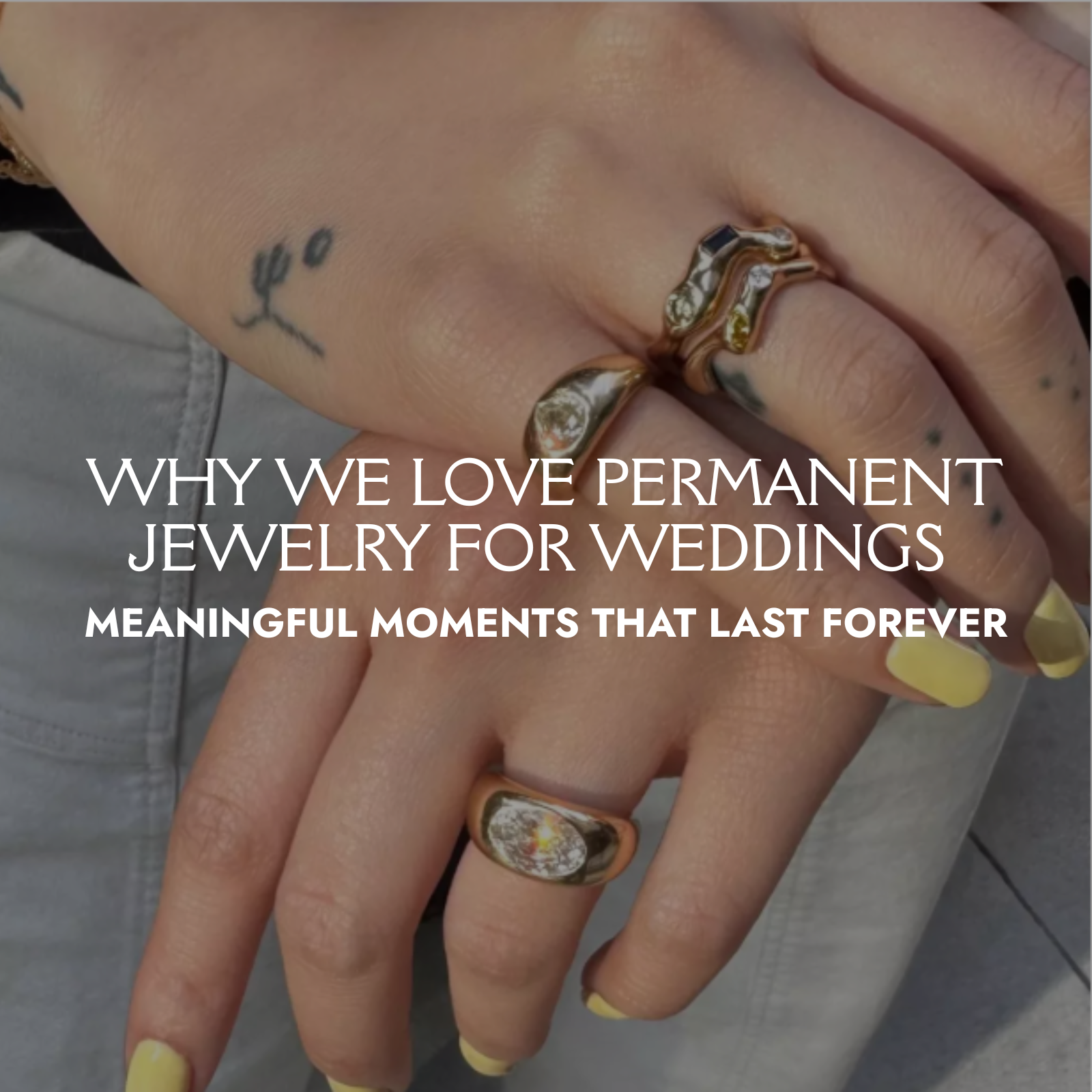 Why We Love Permanent Jewelry for Weddings: Meaningful Moments That Last Forever