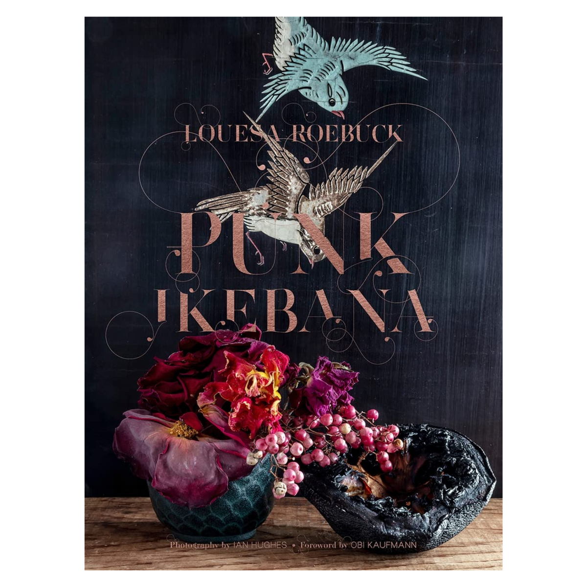 Punk Ikebana: Reimagining the Art of Floral Design Coffee Table Punk Ikebana: Reimagining the Art of Floral Design Coffee Table