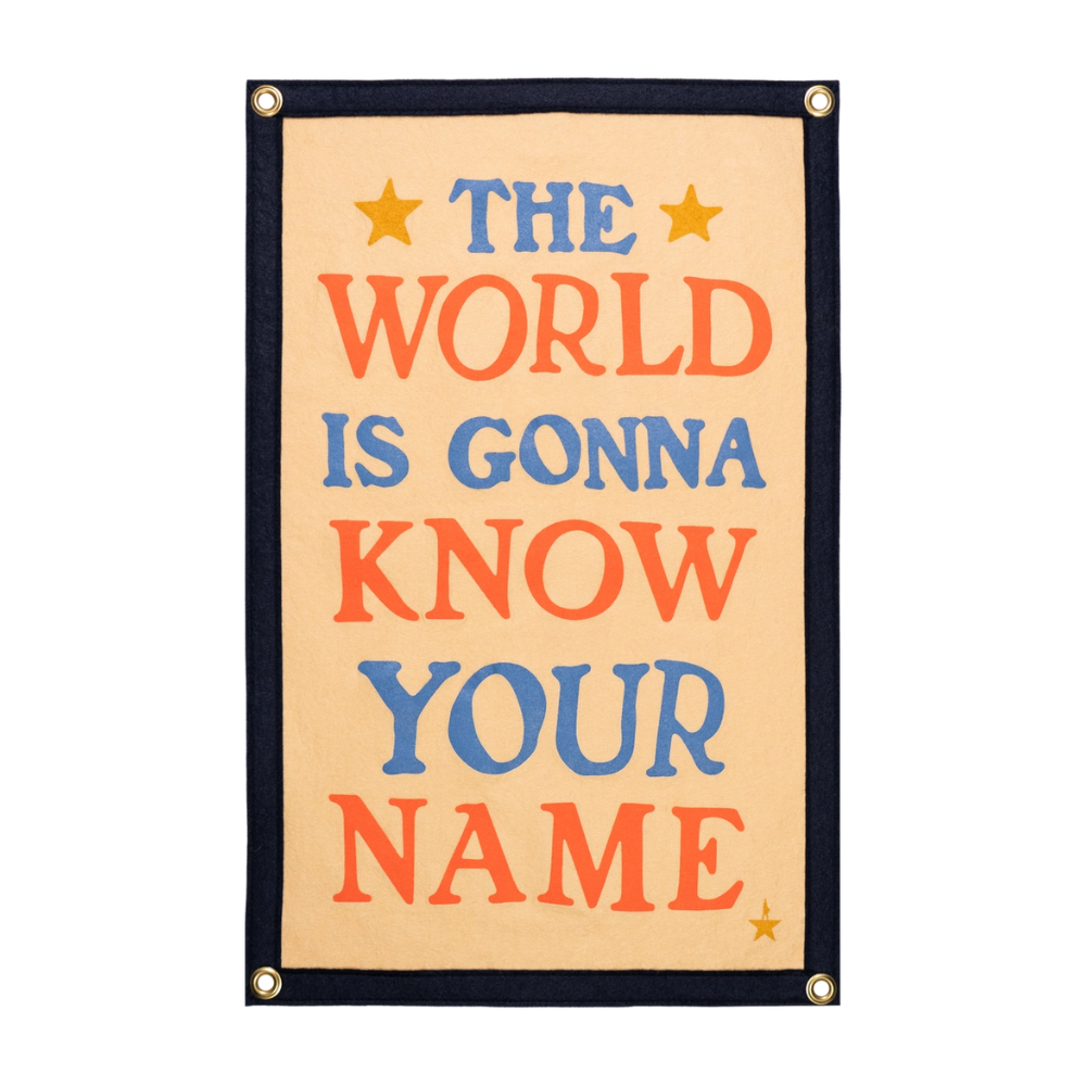 Motivational banner with text 'The World Is Gonna Know Your Name' on a beige background.