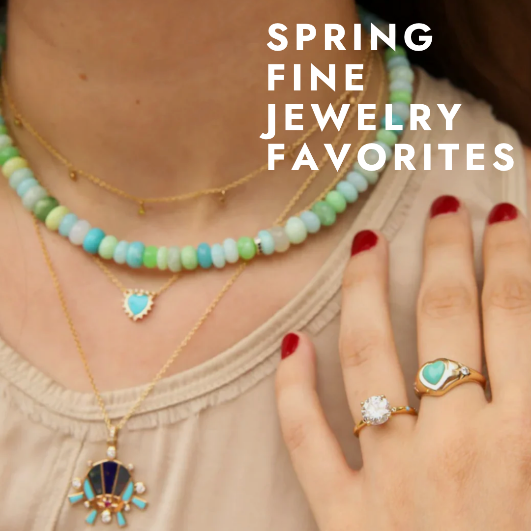 Spring Fine Jewelry Favorites