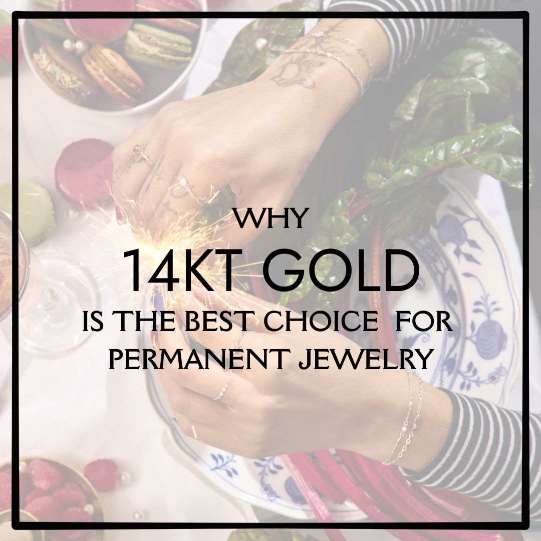 Why 14kt gold is the best choice for permanent jewelry