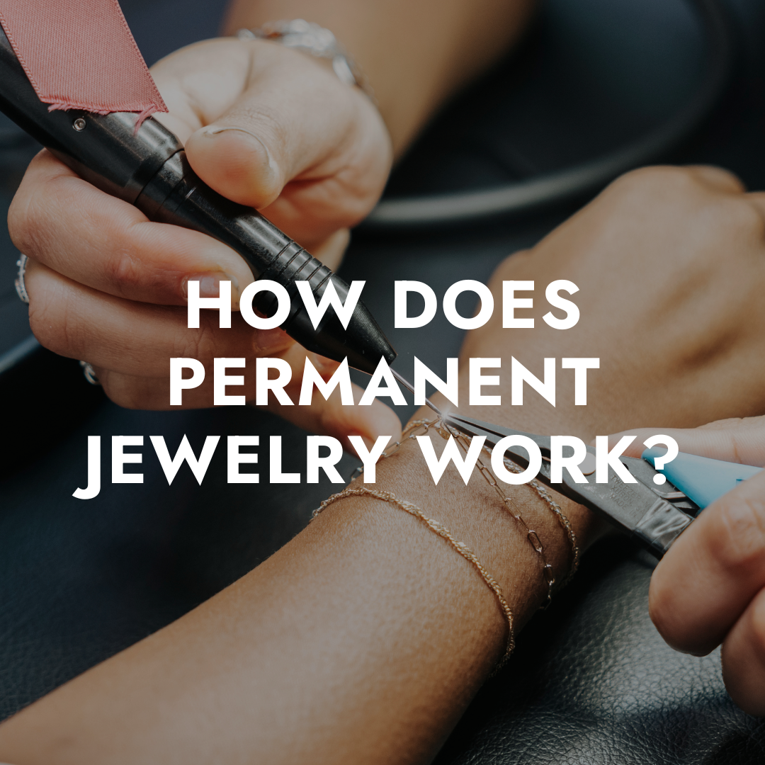 How does permanent jewelry work?